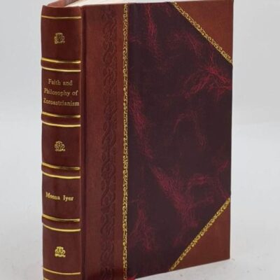 Faith and Philosophy of Zoroastrianism