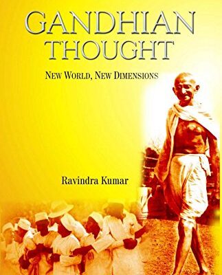 Gandhian Thought New World, New Dimensions