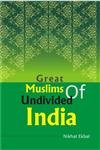 Great Muslims of Undivided India
