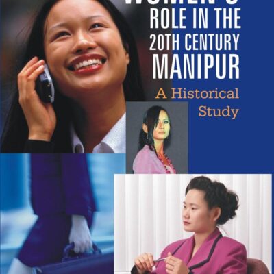 Women's Role in the 20th Century Manipur: A Historical Study