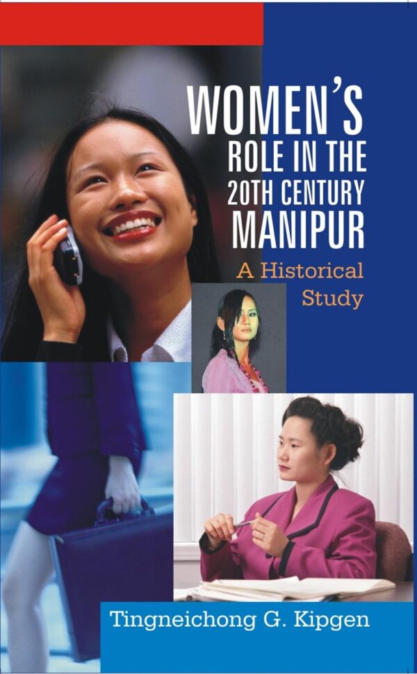 Women's Role in the 20th Century Manipur: A Historical Study