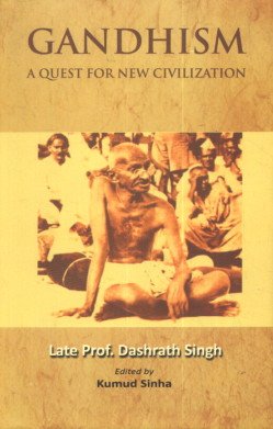 Gandhism : A Quest for New Civilization