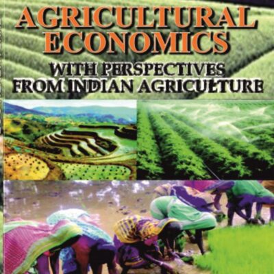 Fundamentals of Agricultural Economics with Perspectives from Indian Agriculture