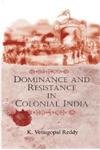 Dominance and Resistance in Colonial India