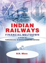Indian railways financial meltdown