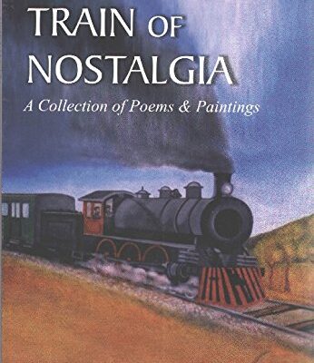 Train Of Nostalgia: A Collection Of Poems & Paintings