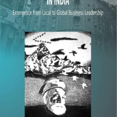 Entrepreneurship Development in India: Emergence from Local to Global Business Leadership