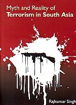 Myth and Relatity of Terrorism in South Asia