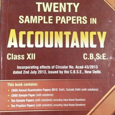 Twenty Sample Papers in Accountancy Class XII (C.B.S.E)