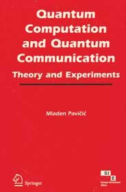 QUANTUM COMPUTATION AND QUANTUM COMMUNICATION THEORY AND EXPERIMENTS