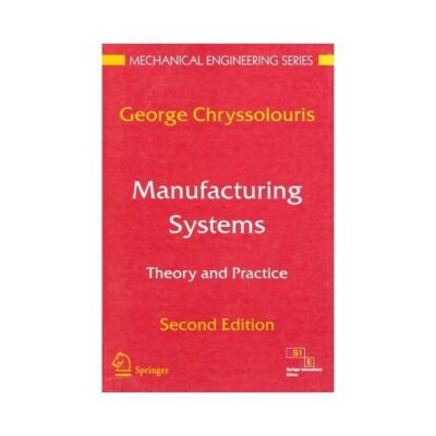Manufacturing Systems Theory And Practice 2e