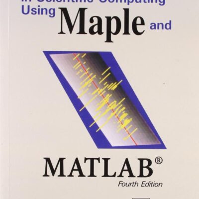 SOLVING PROBLEMS IN SCIENTIFIC COMPUTING USING MAPLE AND MATLAB