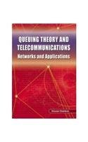 QUEUING THEORY AND TELECOMMUNICATIONS: NETWORKS AND APPLICATIONS