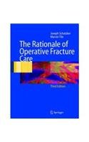 THE RATIONALE OF OPERATIVE FRACTURE CARE