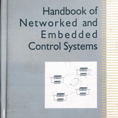Handbook Of Networked And Embedded Control Systems (Hb 2007)