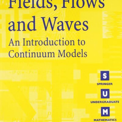 Fields, Flows,and Waves: An Introduction to Continuum Models