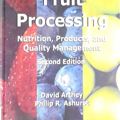Fruit Processing: Nutrition Products and Quality Management 2nd edn