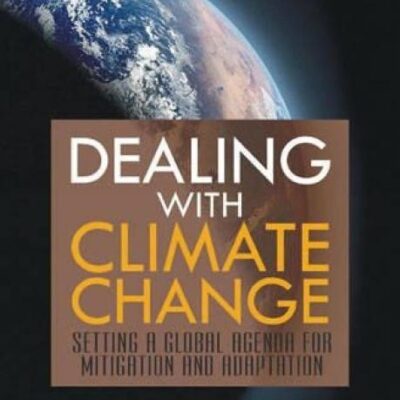DEALING WITH CLIMATE CHANGE: SETTING A GLOBAL AGENDA FOR MITIGATION AND ADAPTATION