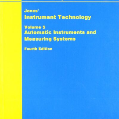 Jones’ Instrument Technology: Automatic Instruments And Measuring Systems, 4E(Vol 5)