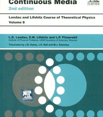 ELECTRODYNAMICS OF CONTINUOUS MEDIA, VOLUME 8, 2ND EDN: Course of Theoretical Physics - Vol. 8