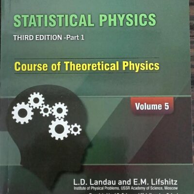 STATISTICAL PHYSICS, VOLUME 5 PART 1, 3RD EDN: Course of Theoretical Physics - Vol. 5