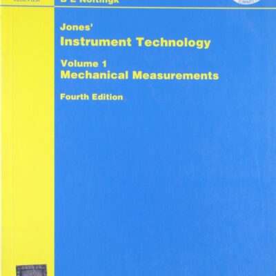 Jones’ Instrument Technology: Mechanical Measurements, 4E (Vol 1)