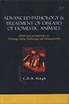 Advanced Pathology & Treatment of Diseases of Domestic Animals: (with Special Reference to Etiology, Signs, Pathology and Management)