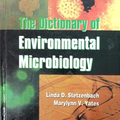 The Dictionary Of Environmental Microbiology