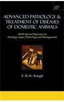 ADVANCED PATHOLOGY AND TREATMENT OF DISEASES OF DOMESTIC ANIMALS (PB 2008)