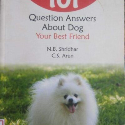 101 Question Answers About Dogs: Your Best Friend