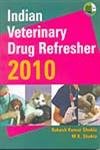 INDIAN VETERINARY DRUG REFRESHER 2010 (PB 2010)