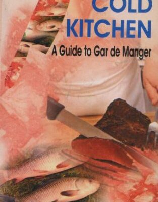 Cold Kitchen: A Guide to Gar De Manager