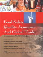 Food Safety Quality Assurance And Global Trade: Concerns And Strategies