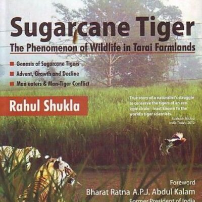 Surgarcane Tiger-The phenomenon of Wildlife in Tarai Farmland