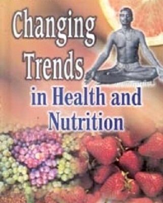 Changing Trends In Health And Nutrition (Childhood Nutrition and Academic Progress), Vol. 4