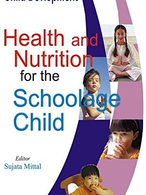 Child Development (Health And Nutrition For the Schoolage Child), Vol. 2