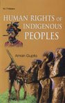 Human Rights of Indigenous Peoples (Protecting the Rights of Indigenous Peoples), vol. 1