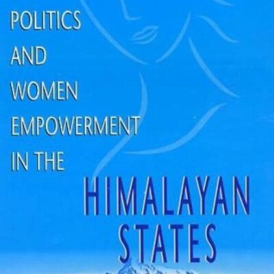 Politics and Women Empowerment in the Himalayan States