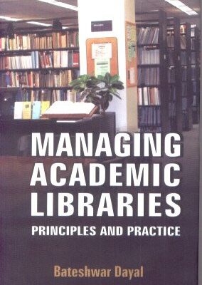 Managing Academic Libraries: Principles And Practice