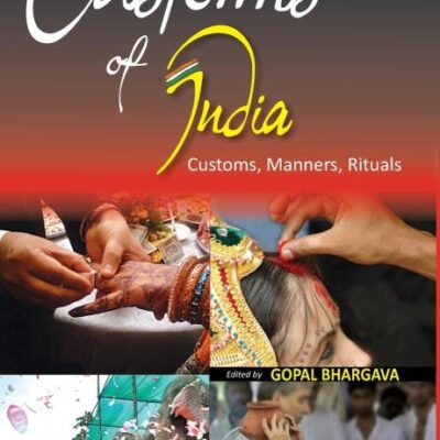Customs of India: (Southern: Andhra Pradesh, Karnataka, Kerala, Tamil Nadu, Lakshdweep, Andaman & Nicobar And Pondicherry), Vol. 1st