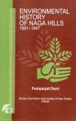 ENVIRONMENTAL HISTORY OF NAGA HILLS 1881-1947
