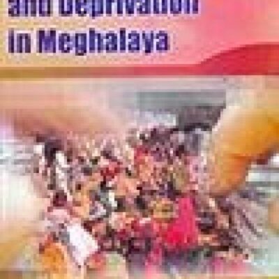 Human Development and Deprivation in Meghalaya