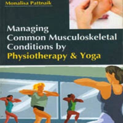 MANAGING COMMON MUSCULOSKELETAL CONDITIONS BY PHYSIOTHERAPY & YOGA