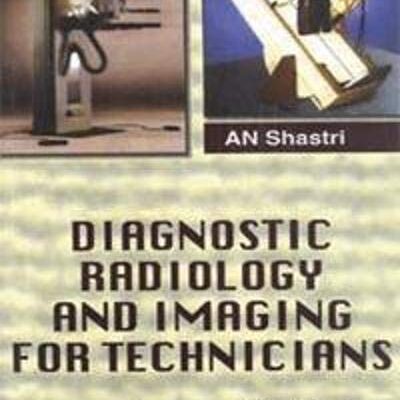 Diagnostic Radiology and Imaging for Technicians