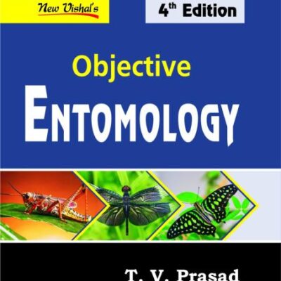 Objective Entomology Includes Previous Years Papers of JRF SRF ARS NET IARI Ph D Exams 5th edn (PB)
