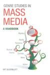 Genre Studies in Mass Media: A Handbook