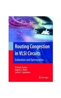 ROUTING CONGESTION IN VLSI CIRCUITS ESTIMATION AND OPTIMIZATION