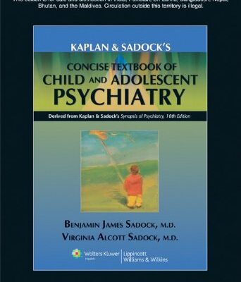 Kaplan & Sadock’s Concise Textbook of Child and Adolescent Psychiatry, South Asian ed