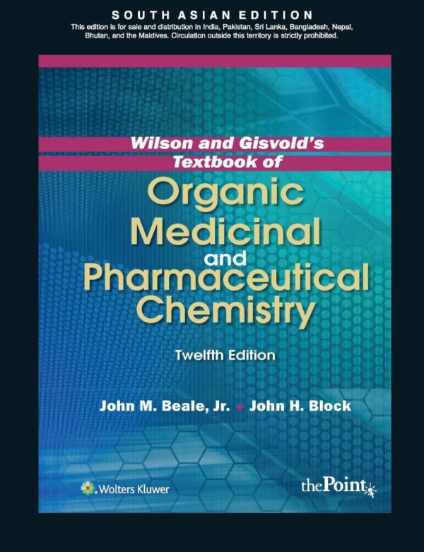 Wilson And Gisvolds Textbook Of Organic Medicinal And Pharmaceutical Chemistry 12Ed (Pb 2015)