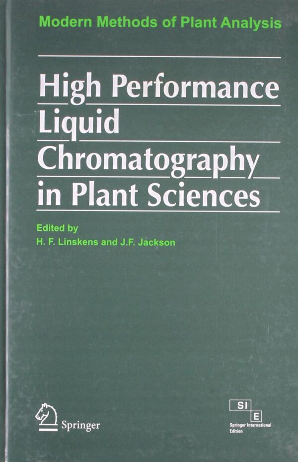 High Performance Liquid Chromatography In Plant Sciences Modern Methods Of Plant Analysis (Pb 2009)